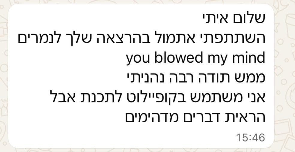 שלום איתי, השתתפתי אתמול בהרצאה שלך, you blowed my mind, ממש תודה רבה נהניתי. אני משתמש בקופיילוט לתכנת אבל הראית דברים מדהימים